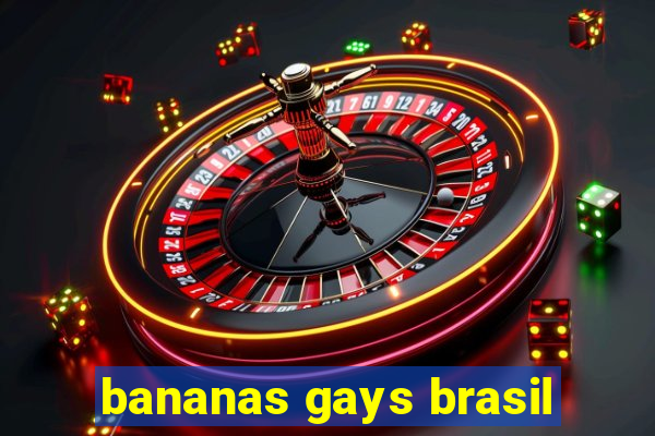 bananas gays brasil